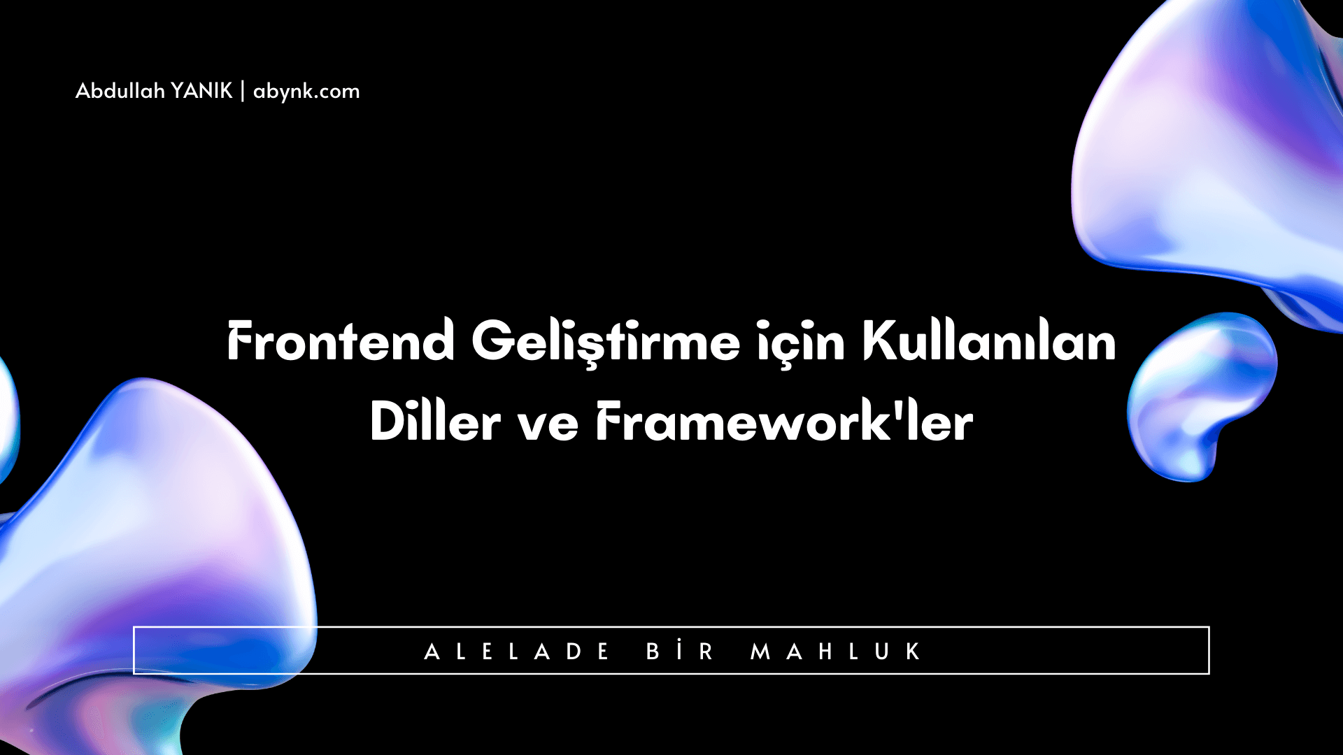 Frontend Geliştirme için Kullanılan Diller ve Framework’ler