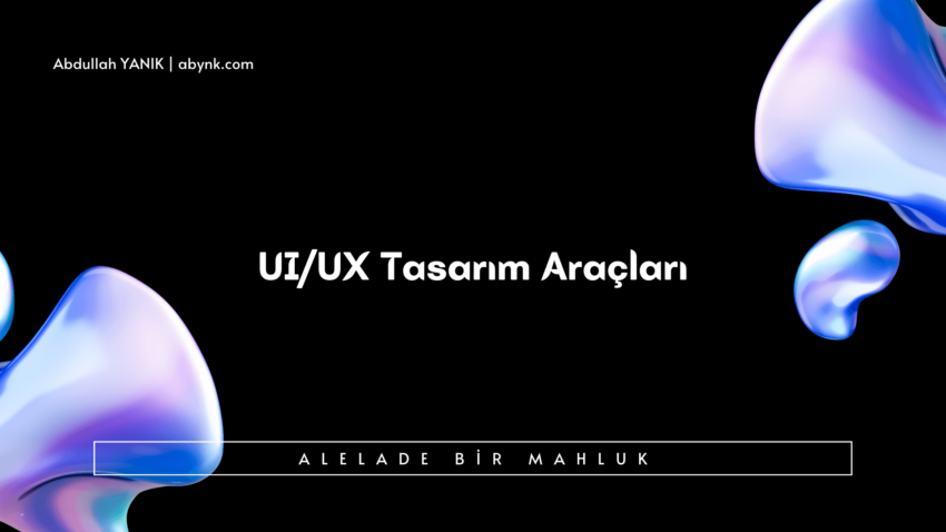 UI/UX Tasarım Araçları