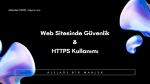 Güvenlik ve HTTPS Kullanımı (1)