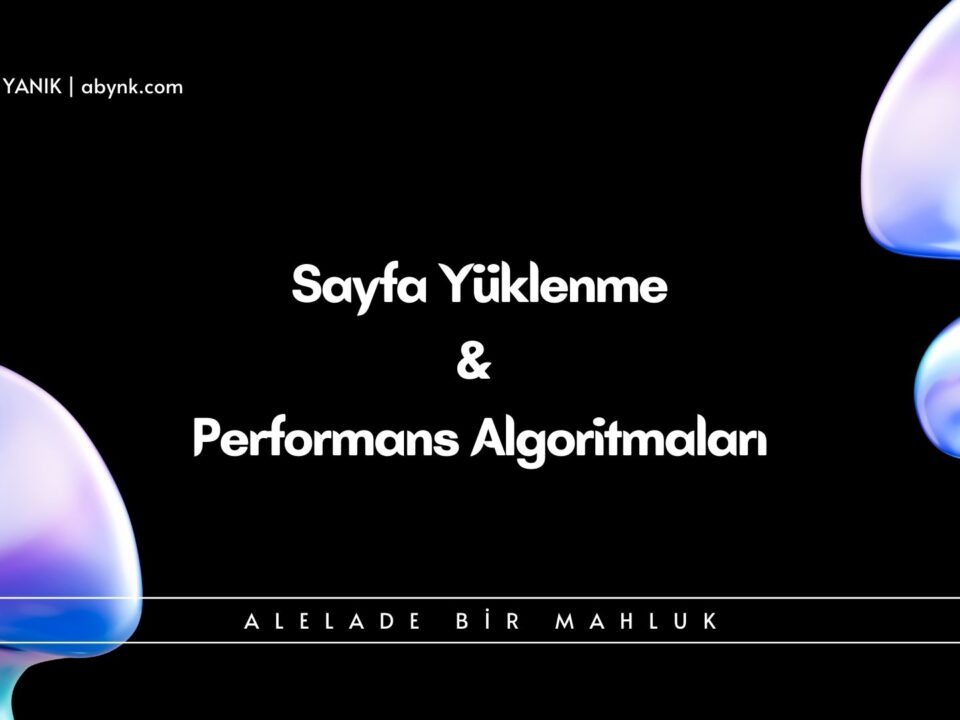 Sayfa Yuklenme ve Performans Algoritmalari