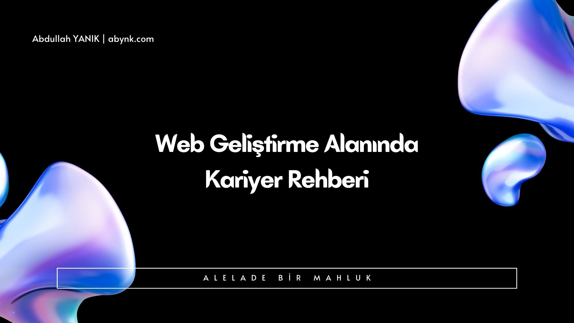 Web Geliştirme Alanında Kariyer Rehberi